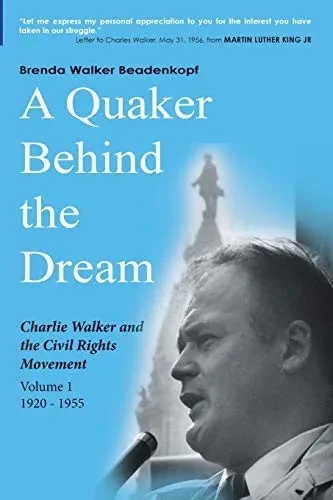 A Quaker Behind the Dream: Charlie Walker and the Civil Rights Movement