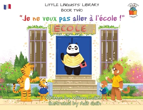 Little Linguists' Library, Book Two (French): Je ne veux pas aller ? l'?cole ! (Paperback)