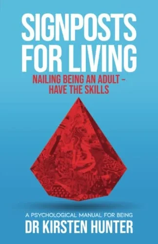 Signposts for Living Book 6, Nailing Being an Adult - Have the Skills: A Psychological Manual for Being