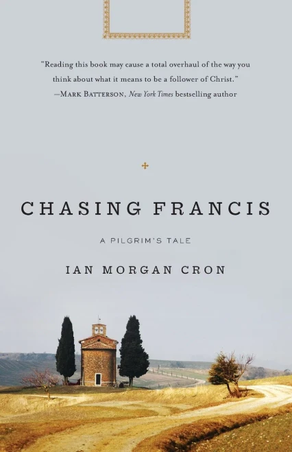 Chasing Francis: A Pilgrim�s Tale
