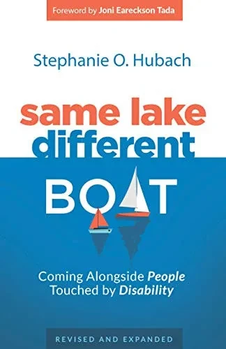 Same Lake, Different Boat: Coming Alongside People Touched by Disability, Revised and Updated