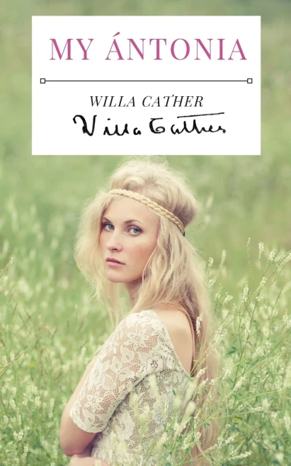 My ?ntonia: A 1918 novel by American writer Willa Cather, and the final book of her "prairie trilogy" of novels, preceded by O Pioneers! and The Song