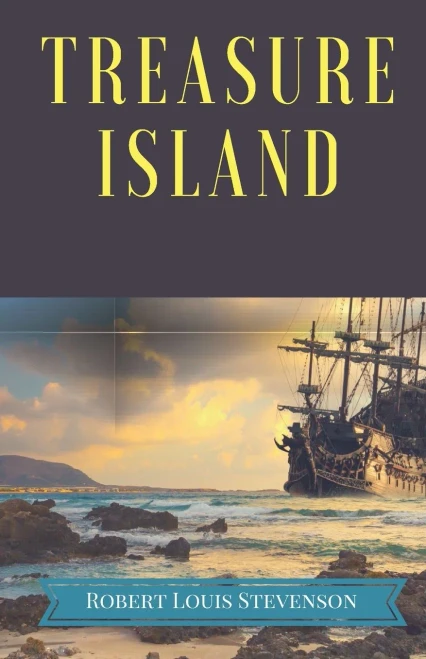 Treasure Island: A pirates and piracy novel adventure by Scottish author Robert Louis Stevenson, narrating a tale of "buccaneers and buried gold" in t