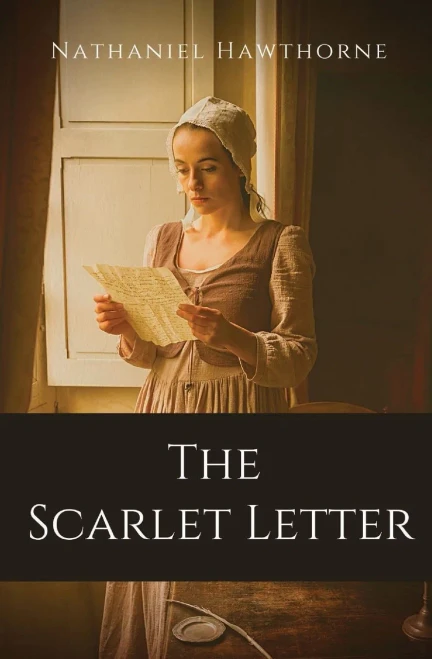 The Scarlet Letter: An historical romance in Puritan Massachusetts Bay Colony during the years 1642 to 1649 about the story of Hester Prynne who conce