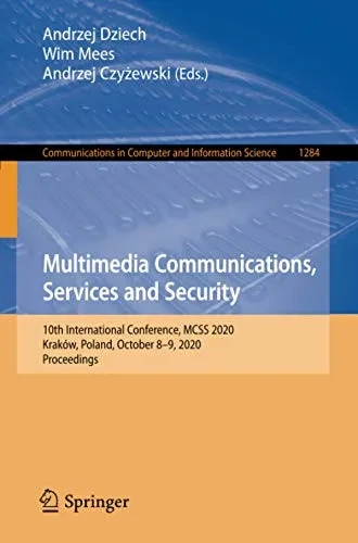 Multimedia Communications, Services and Security: 10th International Conference, McSs 2020, Krak?w, Poland, October 8-9, 2020, Proceedings