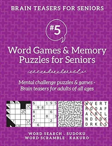 Brain Teasers for Seniors #5: Word Games & Memory Puzzles for Seniors. Mental challenge puzzles & games - Brain teasers for adults for all ages