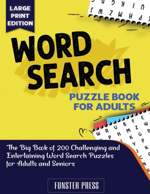 Word Search Puzzle Book for Seniors: The Big Book of 200 Challenging and Entertaining Word Search Puzzles for Adults and Seniors - Large Print Edition