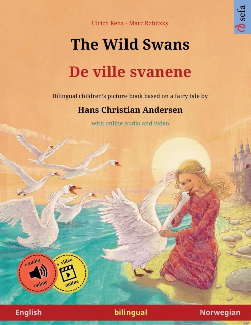 The Wild Swans - De Ville Svanene (English - Norwegian) : Bilingual Children's Book Based on a Fairy Tale by Hans Christian Andersen, with Audiobook for Download