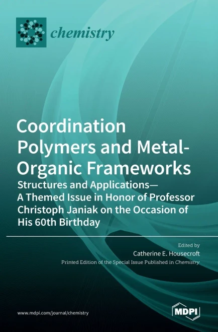 Coordination Polymers and Metal-Organic Frameworks: Structures and Applications-A Themed Issue in Honor of Professor Christoph Janiak on the Occasion