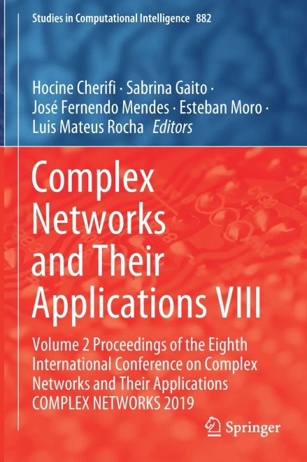 Complex Networks and Their Applications VIII: Volume 2 Proceedings of the Eighth International Conference on Complex Networks and Their Applications C (Paperback)