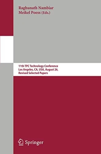 Performance Evaluation and Benchmarking for the Era of Cloud(s): 11th Tpc Technology Conference, Tpctc 2019, Los Angeles, Ca, Usa, August 26, 2019, Re