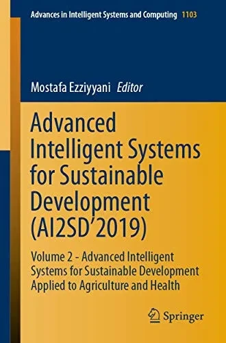 Advanced Intelligent Systems for Sustainable Development (Ai2sd'2019): Volume 2 - Advanced Intelligent Systems for Sustainable Development Applied to