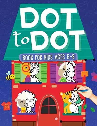 Dot To Dot Book For Kids Ages 6-8: 101 Awesome Connect The Dots Books for Kids Age 3, 4, 5, 6, 7, 8 Easy Fun Kids Dot To Dot Books Ages 4-6 3-8 3-5 6- (Paperback)