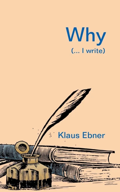 Why: (... I write)