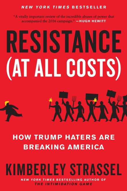 Resistance (At All Costs): How Trump Haters Are Breaking America