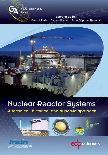 Nuclear Reactor Systems: A Technical, Historical and Dynamic Approach