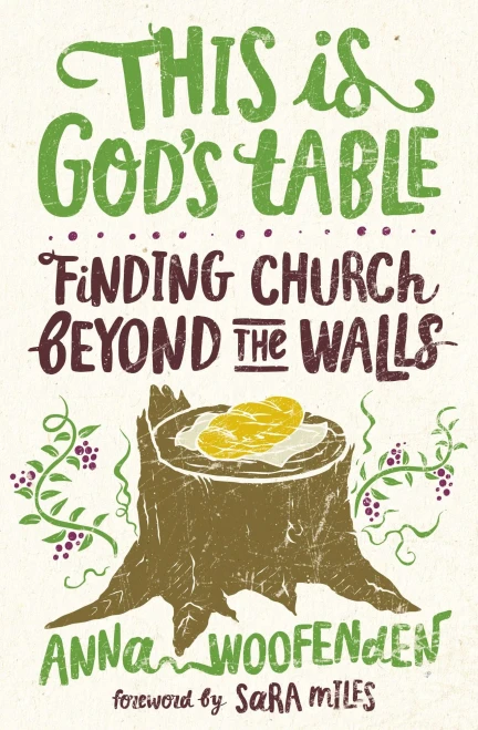 This Is God�s Table: Finding Church Beyond the Walls