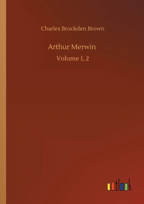 Arthur Merwin: Volume 1, 2