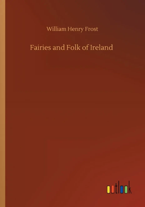 Fairies and Folk of Ireland (9783752311570)