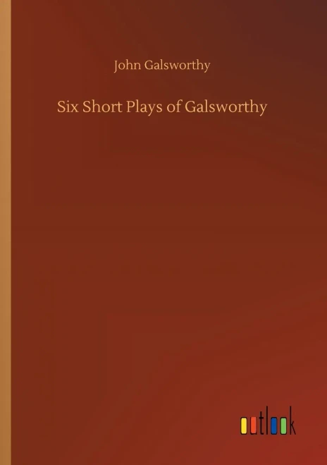 Six Short Plays of Galsworthy (9783752301175)