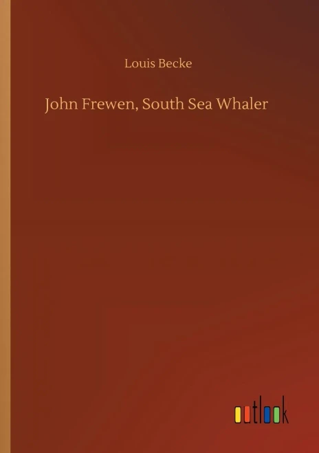 John Frewen, South Sea Whaler (9783752318289)