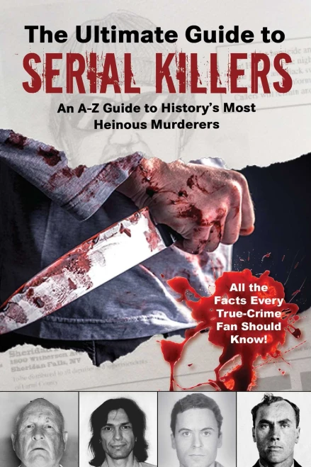 The Wikipedia Encyclopedia of Serial Killers: An A�Z Guide to History�s Most Heinous Murderers (Wikipedia Books Series)