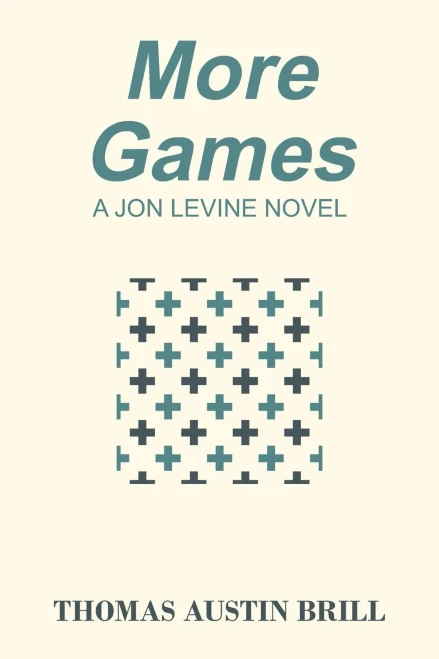 More Games: A Jon Levine Novel