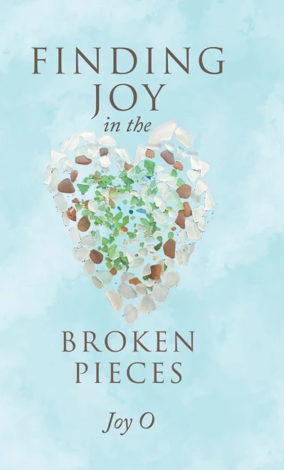 Finding Joy in the Broken Pieces (Hardback)