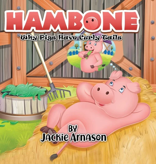 Hambone: Why Pigs Have Curly Tails (Hardback)