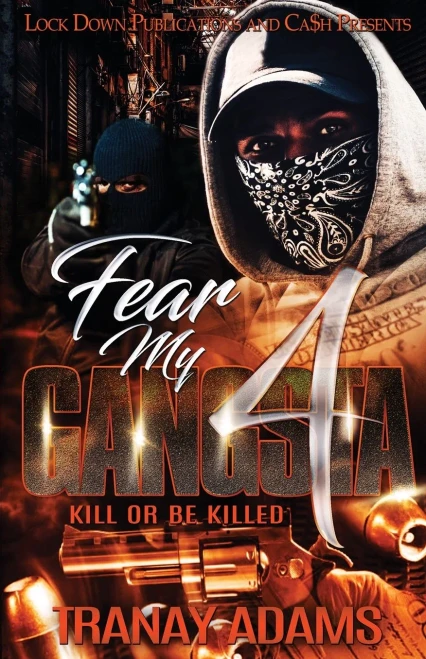 Fear My Gangsta 4: Kill or be Killed (9781952936241)
