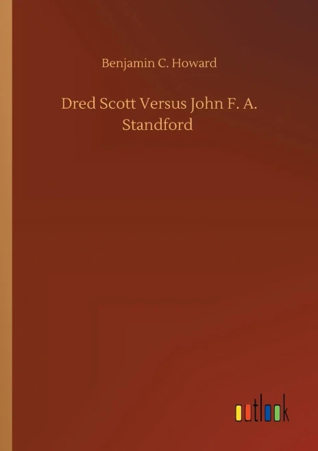 Dred Scott Versus John F. A. Standford