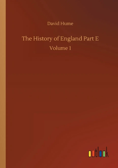The History of England Part E: Volume 1