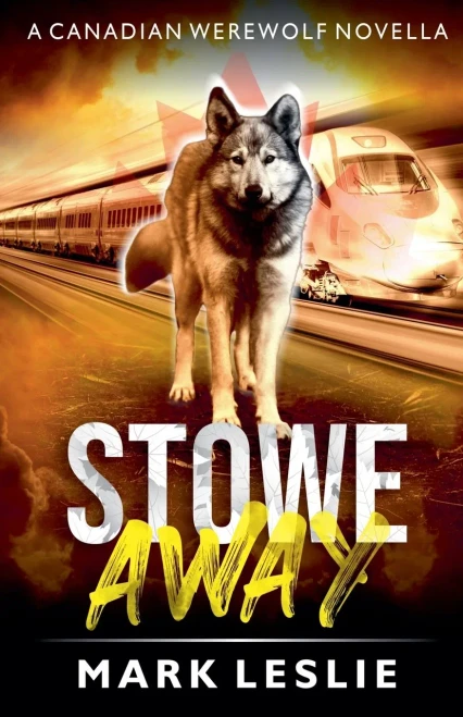 Stowe Away: A Canadian Werewolf Novella (9781989351123)