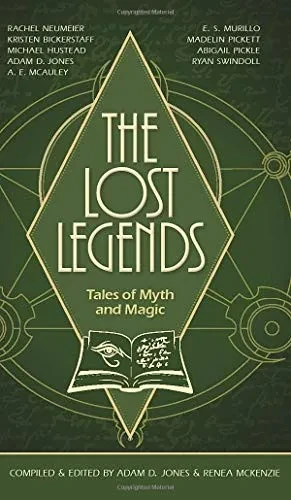 The Lost Legends: Tales of Myth and Magic (Hardback)