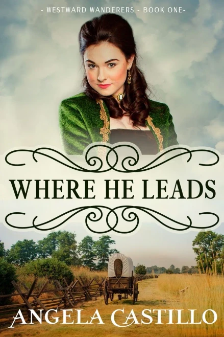 Westward Wanderers-Book 1: Where He Leads (Paperback)