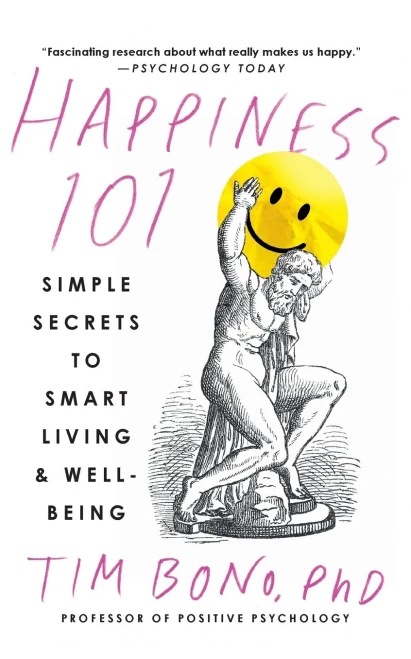 Happiness 101 (previously published as When Likes Aren't Enough): Simple Secrets to Smart Living & Well-Being