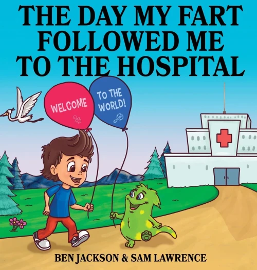 The Day My Fart Followed me to the Hospital (Hardback)