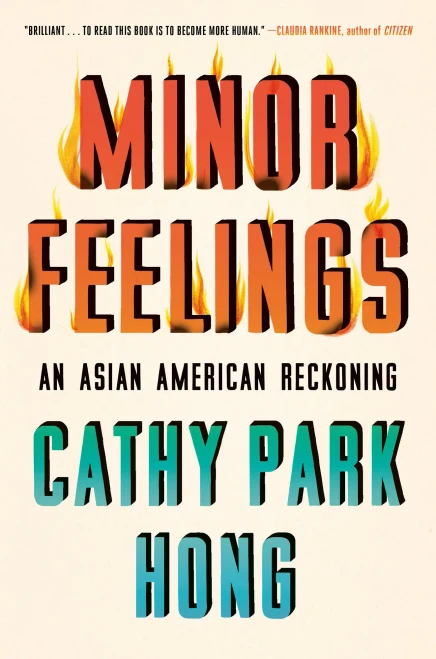 Minor Feelings: An Asian American Reckoning (Hardback)