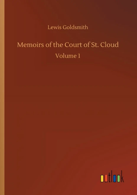Memoirs of the Court of St. Cloud: Volume 1 (Paperback)