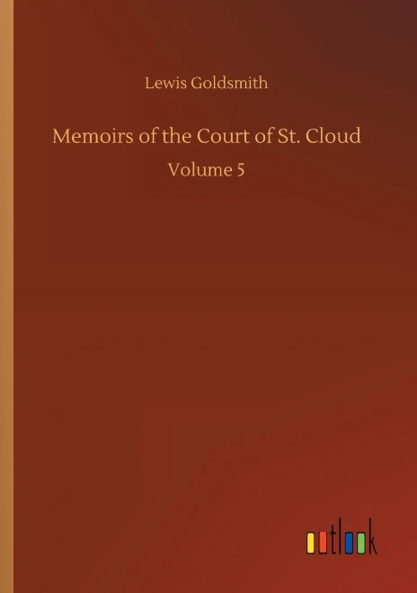 Memoirs of the Court of St. Cloud: Volume 5 (Paperback)