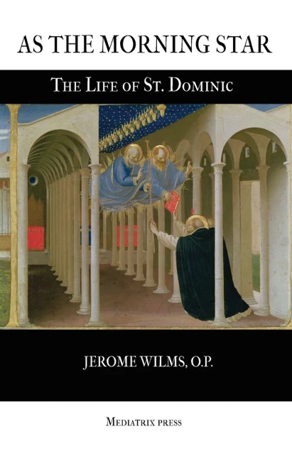 As the Morning Star: The Life of St. Dominic (9781953746078)
