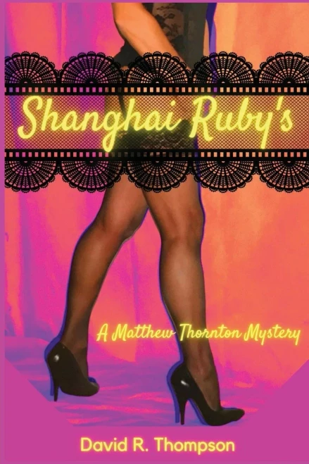 Shanghai Ruby's: A Matthew Thornton Mystery