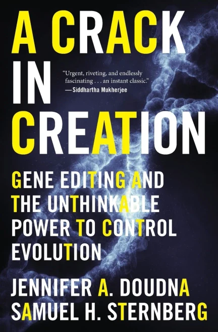 A Crack in Creation: Gene Editing and the Unthinkable Power to Control Evolution