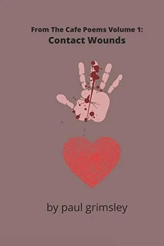 Contact Wounds: From The Cafe Poems Volume 1
