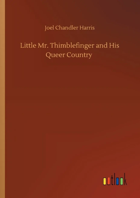 Little Mr. Thimblefinger and His Queer Country (9783752317619)