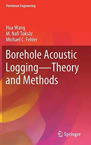 Borehole Acoustic Logging - Theory and Methods (Hardback)