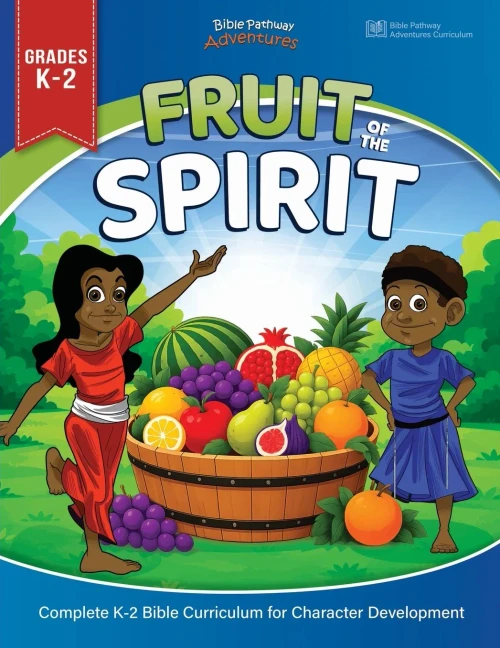 Fruit of the Spirit Bible Curriculum for Homeschool & Classroom Grades K-2