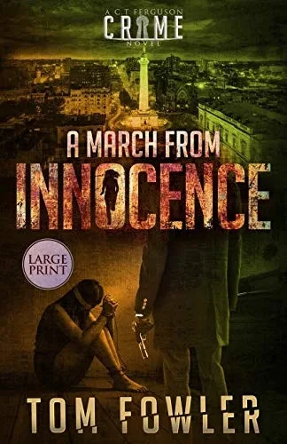 A March from Innocence: A C.T. Ferguson Crime Novel (9781953603180)