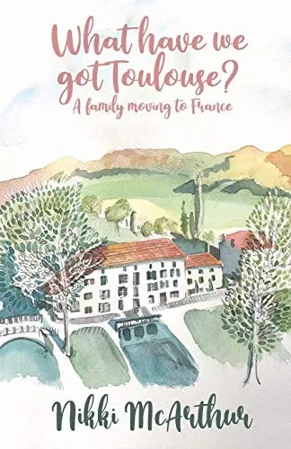 What have we got Toulouse: A family moving to France