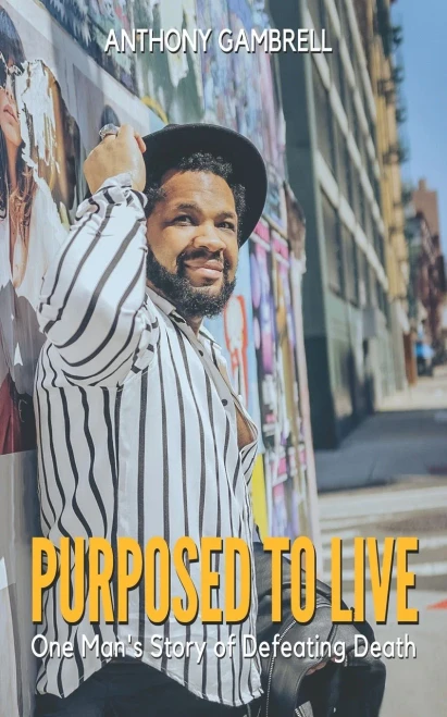 Purposed to Live: One man's story of defeating death